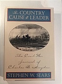 For Country Cause and Leader: The Civil War Journal of Charles B. Haydon (Hardcover)