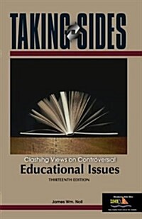 Taking Sides: Clashing Views on Controversial Educational Issues (Taking Sides: Educational Issues) (Paperback, 13)