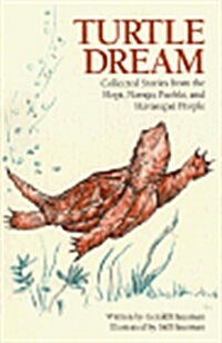 Turtle Dream: Collected Stories from the Hopi, Navajo, Pueblo, and Havasupai People (Paperback, 1st)