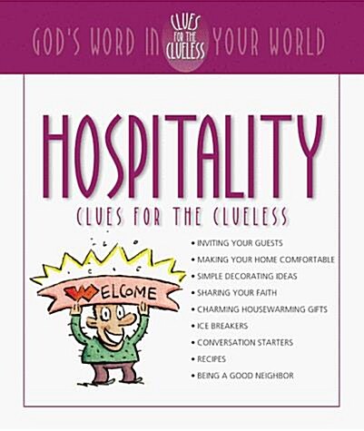 Hospitality Clues for the Clueless: Gods Word in Your World (Paperback)