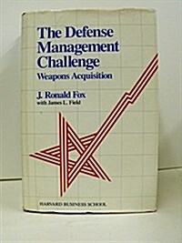 The Defense Management Challenge: Weapons Acquisition (Hardcover, First Edition)