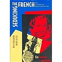 Seducing the French: The Dilemma of Americanization (Hardcover)