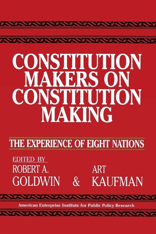 Constitution Makers on Constitution Making:: The Experience of Eight Nations (Paperback)