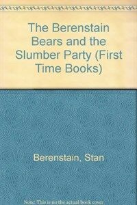The Berenstain Bears and the Slumber Party (Library)