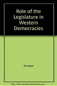 Role of the Legislature in Western Democracies (AEI Symposia) (Hardcover)