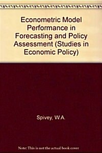 Econometric Model Performance in Forecasting and Policy Assessment (Studies in Economic Policy) (Paperback)