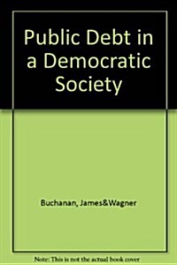 Public Debt in a Democratic Society (Paperback)