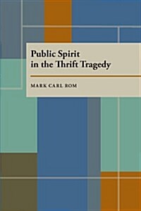 Public Spirit in the Thrift Tragedy (Paperback)