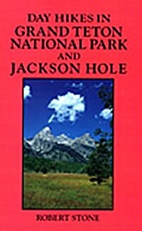 Day Hikes in Grand Teton National Park and Jackson Hole (Paperback, 3rd)