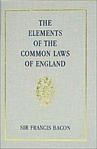 The Elements of the Common Laws of England (1630) (Hardcover)