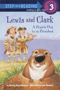 Lewis and Clark (Library, 1st) - A Prairie Dog for the President