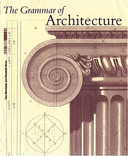 The Grammar of Architecture (Paperback, 1st)