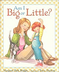 Am I Big or Little? (School & Library)