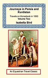 Journeys in Persia and Kurdistan, Volume Two (Paperback)