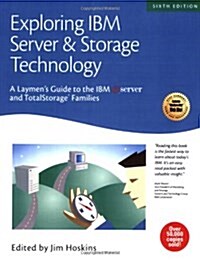 Exploring IBM Server & Storage Technology: A Laymens Guide to the IBM Eserver and Totalstorage Families (Paperback, 6)
