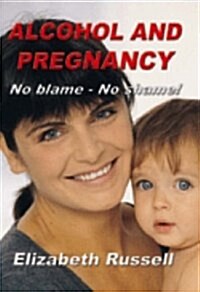 Alcohol and Pregnancy (Paperback)