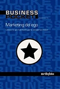 Marketing Del Ego/ Ego Marketing (Paperback)