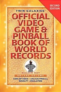 Twin Galaxies Official Video Game & Pinballbook of World Records; Arcade Volume, Second Edition (Hardcover, 2)
