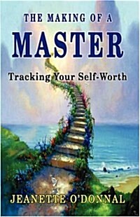 The Making of a Master: Tracking Your Self-Worth (Paperback)