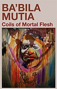 Coils of Mortal Flesh (Paperback)