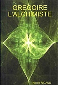 Gregoire Lalchimiste (Paperback)