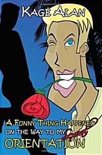 A Funny Thing Happened on the Way to My Sexual Orientation (Paperback)