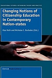 Changing Notions of Citizenship Education in Contemporary Nation-states (Hardcover)