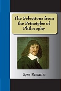 The Selections from the Principles of Philosophy (Paperback)