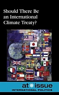 Should There Be an International Climate Treaty? (Library Binding)