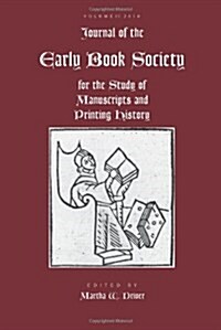 Journal of the Early Book Society Vol 13: For the Study of Manuscripts and Printing History (Paperback)