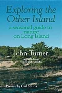 Exploring the Other Island: A Seasonal Guide to Nature on Long Island (Paperback)
