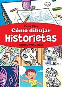 C?o Dibujar Historietas: Curso Pr?tico (Paperback)