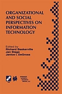 Organizational and Social Perspectives on Information Technology: Ifip Tc8 Wg8.2 International Working Conference on the Social and Organizational Per (Paperback, Softcover Repri)