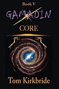 Gamadin Book V: Core: Core (Paperback)