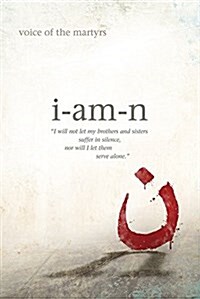 I Am N: Inspiring Stories of Christians Facing Islamic Extremists (Paperback)