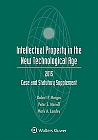 Intellectual Property and the New Technological Age (Paperback, Supplement)