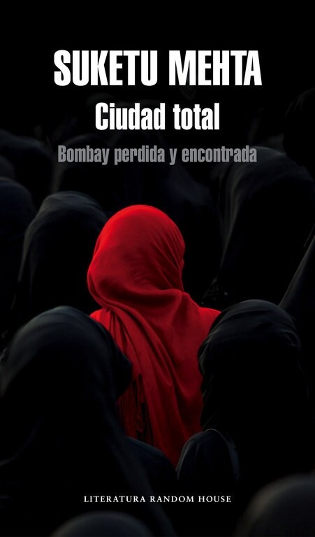 Ciudad Total: Bombay Perdida Y Encontrada /Maximum City: Bombay Lost and Found (Paperback)