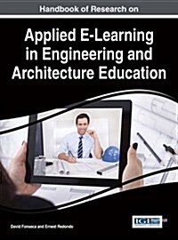 Handbook of Research on Applied E-learning in Engineering and Architecture Education (Hardcover)