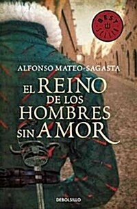 El Reino de Los Hombres Sin Amor (Paperback)