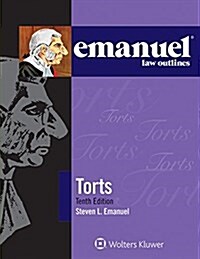 Emanuel Law Outlines for Torts (Paperback, 10, Tenth Edition)