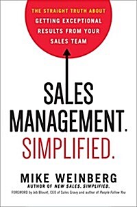 Sales Management. Simplified.: The Straight Truth about Getting Exceptional Results from Your Sales Team (Hardcover)
