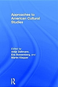 Approaches to American Cultural Studies (Hardcover)