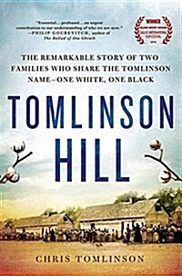 Tomlinson Hill: The Remarkable Story of Two Families Who Share the Tomlinson Name - One White, One Black (Paperback)