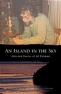 An Island in the Sky: Al Pittmans Selected Poetry (Paperback)