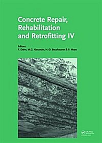 Concrete Repair, Rehabilitation and Retrofitting IV : Proceedings of the 4th International Conference on Concrete Repair, Rehabilitation and Retrofitt (Hardcover)