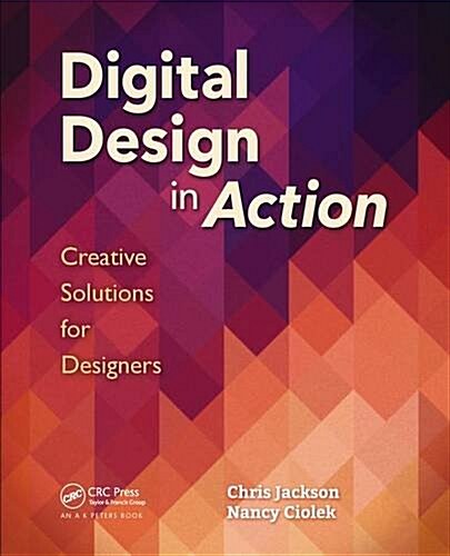 Digital Design in Action : Creative Solutions for Designers (Paperback)