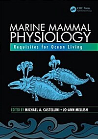 Marine Mammal Physiology: Requisites for Ocean Living (Hardcover)