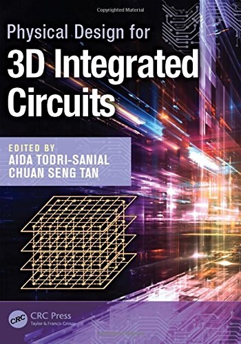 Physical Design for 3d Integrated Circuits (Hardcover)