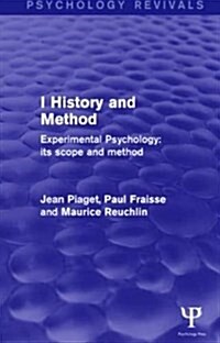 Experimental Psychology Its Scope and Method: Volume I (Psychology Revivals) : History and Method (Paperback)