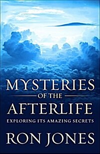 Mysteries of the Afterlife: Exploring Its Amazing Secrets (Paperback)